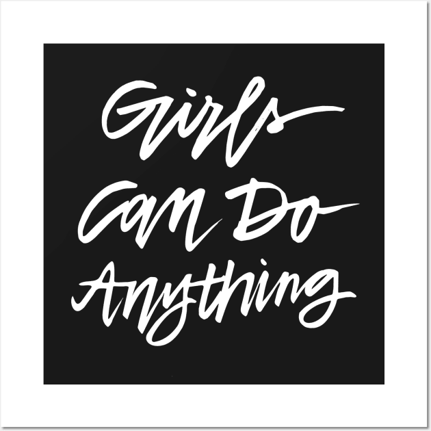 Girls Can Do Anything - White Text Wall Art by TheGypsyGoddess